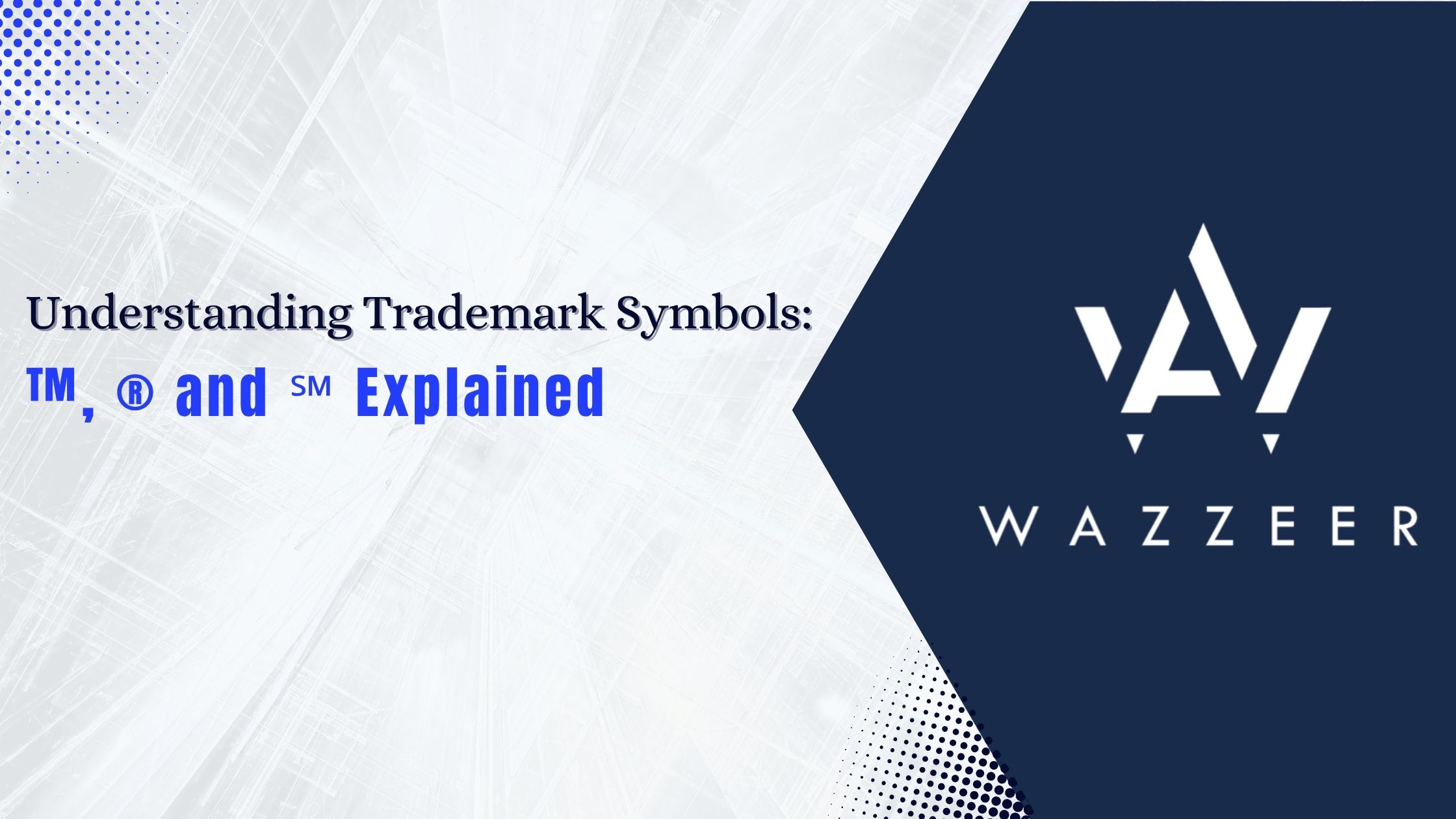 Understanding Trademark Symbols: ™, ®, and ℠ Explained